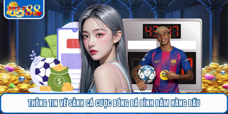 Cá Cược Bóng Đá MU88 - Sảnh Thể Thao Đẳng Cấp Uy Tín Nhất 1 Thông tin về sảnh cá cược bóng đá đình đám hàng đầu